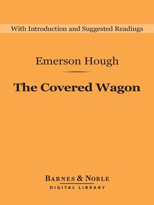 cover image of The Covered Wagon (Barnes & Noble Digital Library)